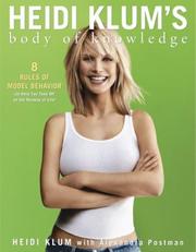 Cover of: Heidi Klum's Body of Knowledge: 8 Rules of Model Behavior (to Help You Take Off on the Runway of Life)