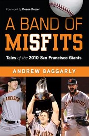 Cover of: A Band Of Misfits Tales Of The 2010 San Francisco Giants by 