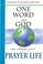 Cover of: One Word From God Can Change Your Prayer Life