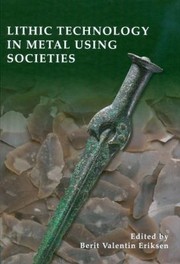 Cover of: Lithic Technology In Metal Using Societies Proceedings Of A Uispp Workshop Lisbon September 2006