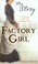 Cover of: Factory Girl