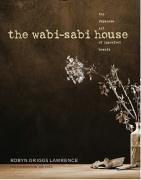 The Wabi-Sabi House by Robyn Griggs Lawrence