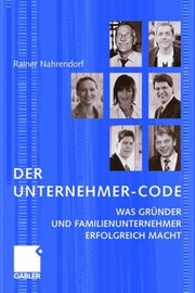 Cover of: Der Unternehmercode Was Grnder Und Familienunternehmer Erfolgreich Macht