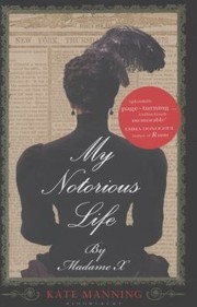 Cover of: My Notorious Life By Madame X