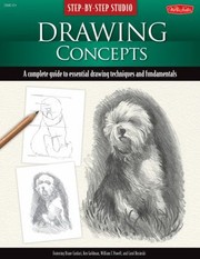 Cover of: Drawing Concepts A Complete Guide To Essential Drawing Techniques And Fundamentals