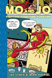 Mo And Jo Fighting Together Forever A Toon Book by Dean Haspiel, Jay Lynch