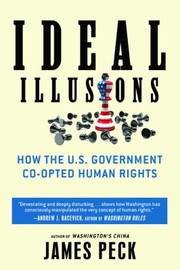 Cover of: Ideal Illusions How The Us Government Coopted Human Rights