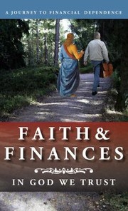 Cover of: Faith Finances In God We Trust A Journey To Financial Dependence