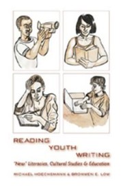 Cover of: Reading Youth Writing New Literacies Cultural Studies Education