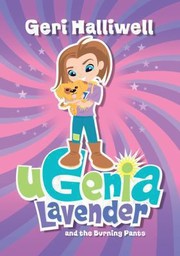 Cover of: Ugenia Lavender And The Burning Pants by 