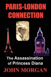 Cover of: Parislondon Connection The Assassination Of Princess Diana by John Morgan