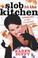 Cover of: A Slob in the Kitchen