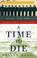 Cover of: A Time to Die