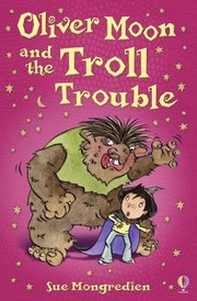 Cover of: Oliver Moon and the Troll Trouble by 