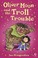 Cover of: Oliver Moon and the Troll Trouble