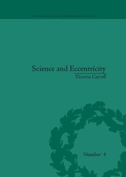 Cover of: Science And Eccentricity Collecting Writing And Performing Science For Early Nineteenthcentury Audiences by 