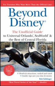 Cover of: Beyond Disney The Unofficial Guide To Universal Orlando Seaworld The Best Of Central Florida by 