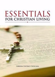 Cover of: Essentials For Christian Living Prayers And Truths Of The Catholic Church With Space For Personal Reflection