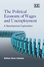 Cover of: The Political Economy Of Wages And Unemployment A Neoclassical Exploration