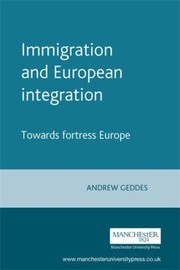 Cover of: Immigration And European Integration Beyond Fortress Europe