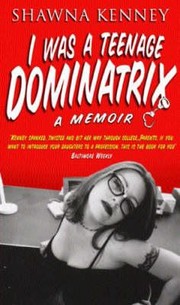 Cover of: I Was A Teenage Dominatrix by 