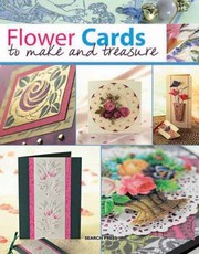 Cover of: Flower Cards To Make And Treasure