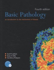 Cover of: Basic Pathology An Introduction To The Mechanisms Of Disease by Sunil R. Lakhani, Susan A. Dilly, Caroline J. Finlayson, Ahmet Dogan, Mitesh Gandhi