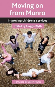 Moving On From Munro Improving Childrens Services by Maggie Blyth