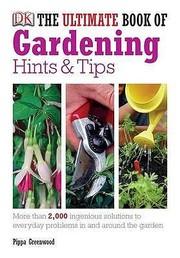 Cover of: The Ultimate Book Of Gardening Hints Tips