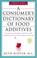 Cover of: A Consumer's Dictionary of Food Additives