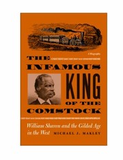 Cover of: Infamous King Of The Comstock William Sharon And The Glided Age In The West