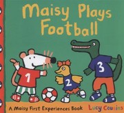 Cover of Maisy Plays Football by Lucy Cousins