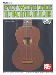 Cover of: Mel Bays Fun with the Ukulele With CD by 