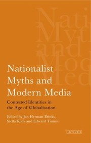 Cover of: Nationalist Myths And Modern Media Contested Identities In The Age Of Globalisation