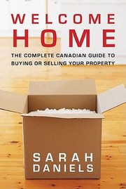 Welcome Home Insider Secrets For Buying Or Selling Your Property by Sarah Daniels