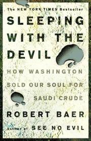 Cover of: Sleeping with the devil: how Washington sold our soul for Saudi crude