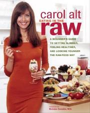 Cover of: Eating in the Raw: A Beginner's Guide to Getting Slimmer, Feeling Healthier, and Looking Younger the Raw-Food Way