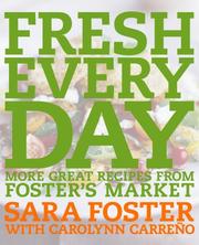 Cover of: Fresh every day: more great recipes from Foster's Market