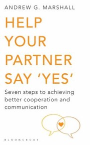 Cover of: Help Your Partner Say Yes Seven Steps To Achieving Better Cooperation And Communication