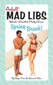 Cover of: Spring Break
            
                Adult Mad Libs