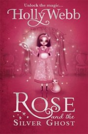 Cover of: Rose And The Silver Ghost by 