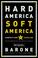 Cover of: Hard America, Soft America