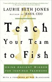 Cover of: Teach Your Team to Fish by Laurie Beth Jones