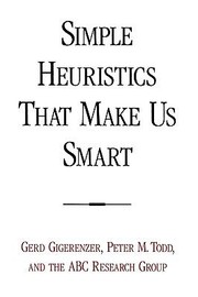 Simple Heuristics That Make Us Smart by Gerd Gigerenzer