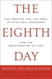 Cover of: The eighth day: the promise and the peril of stem cell research and the regeneration of man