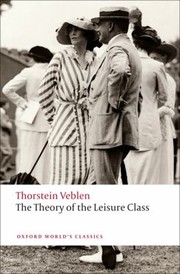 Cover of: The Theory Of The Leisure Class by 