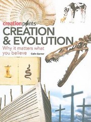 Cover of: Creation Evolution Why It Matters What You Believe