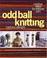 Cover of: Odd Ball Knitting