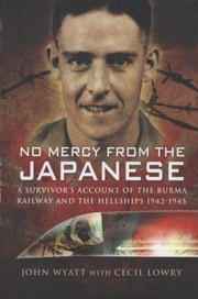 Cover of: No Mercy From The Japanese A Survivors Account Of The Burma Railway And The Hellships 19421945