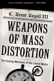 Cover of: Weapons of mass distortion: the coming meltdown of the liberal media